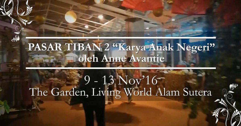 Pasar Tiban 2 “Karya Anak Negeri” oleh Anne Avantie
