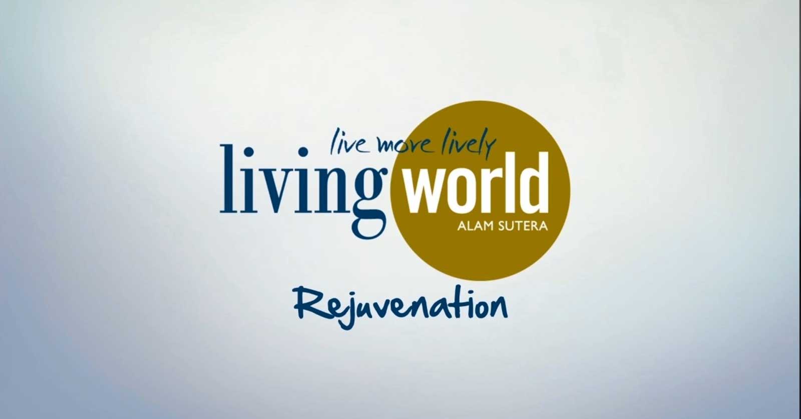 Introducing Living World Alam Sutera Rejuvenation